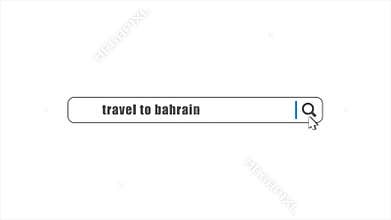 Travel to Bahrain in search animation. Internet browser searching