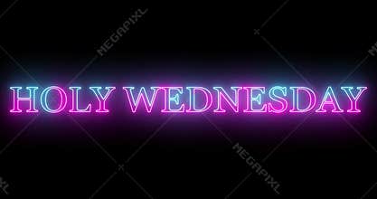4K Holy Wednesday text cool neon-colored animation.