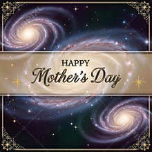 Elegant happy mother's day greeting card featuring vibrant spiral galaxies against deep space