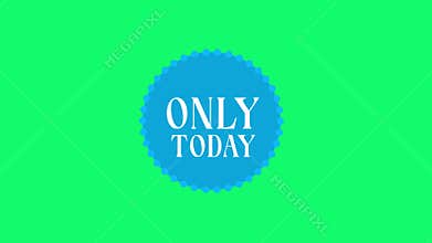 Only Today Blue Badge Animation Video on Green Screen Background Limited Time Offer Sale Overlay