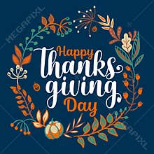 Hand drawn Happy Thanksgiving typography in autumn wreath banner. Celebration text with berries and leaves for postcard