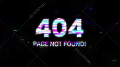 Error with glitch effect on screen. Error 404 page not found. Motion graphics.