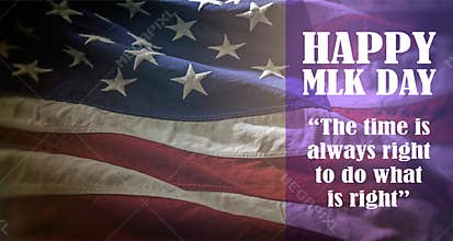 HAPPY MLK DAY. The time is always right to do what is right. Martin Luther King Jr. Day quote