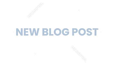 A light gray new blog post text on a white background perfect for announcements and updates online animation loop video