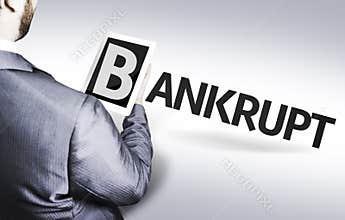 Business man with the text Bankrupt in a concept image
