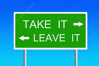 Take it or leave it