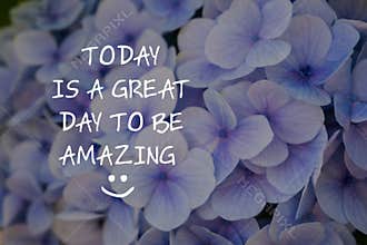 Inspirational quotes - Today is a great day to be amazing