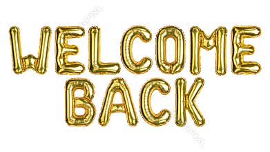 Welcome Back. Welcome Back balloons. Yellow Gold foil helium balloon. Good for advertising, event, store shop posters
