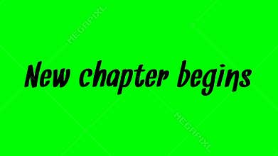 New chapter begins text green screen animated video