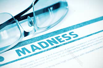 Diagnosis - Madness. Medical Concept. 3D Illustration.