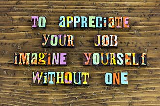 Job appreciation career unemployment work