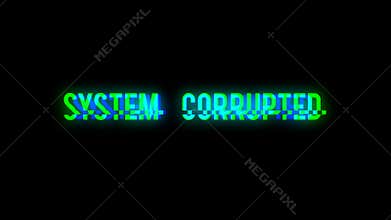 System Corrupted text with bad signal. Glitch effect