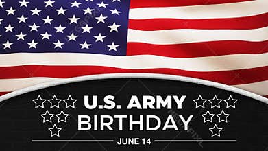 United States Army Birthday on Fourteen June Celebration with waving flag in the back on black wall. Modern army birthday