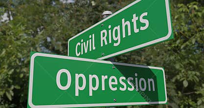 Civil Rights, Oppression 2 Way Green Road Sign.