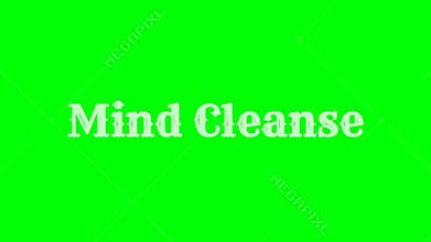 Mind Cleanse Text Green Screen Animated Video