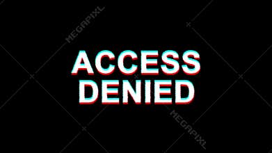 Access Denied Glitch Effect Text Digital TV Distortion 4K Loop Animation