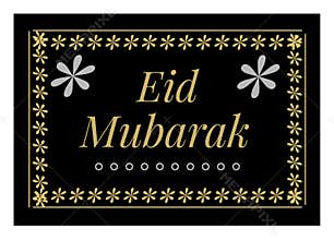 Eid Mubarak card with decorative borders and frame. Golden text on black background. Muslim festival greetings.
