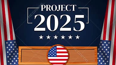 Political concept background Project 2025 written in Patriotic design with flags on the side. USA election backdrop
