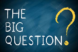 THE BIG QUESTION with a big question mark