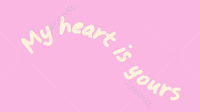Hand drawn My Heart is Yours lettering with alpha channel