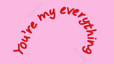 Hand drawn You\'re My Everything lettering with alpha channel