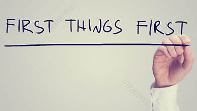 First Things First
