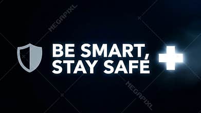Be Smart Stay Safe Motivational Message with Shield and Plus Symbol