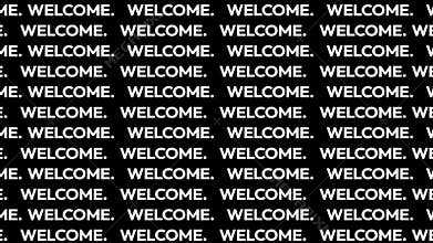 Bold Graphic Featuring Repeated 'WELCOME' Text in White on Black Background