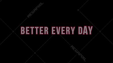 Text better every day shown in pink and white against a black colored background image view