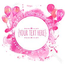 White hand drawn circle frame with colorful watercolor balloons. Pink paint splash background. Artsy design concept for wedding in