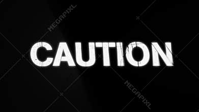 CAUTION
