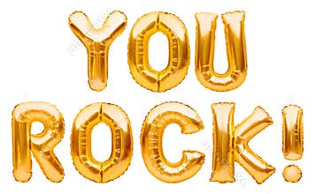 Words YOU ROCK made of golden inflatable balloons isolated on white. Motivation, slang positive affirmation words, gold