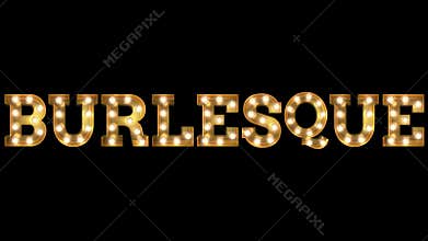 Light bulb text tow way blinking aktion the word burlesque