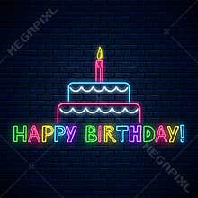 Happy birthday glowing neon sign with cake, candle and comic inscription. Birthday cake celebration symbol in neon style