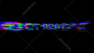 Text Get Ready in a glitchy font