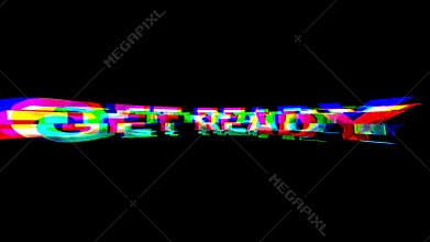 Dynamic glitch effect showing text Get Ready