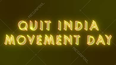 Quit India Movement Day text animation. Neon-colored Quit India Movement Day