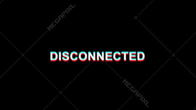 Disconnected Glitch Effect Text Digital TV Distortion 4K Loop Animation