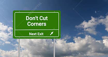 don\'t cut corners next exit traffic sign on blue sky