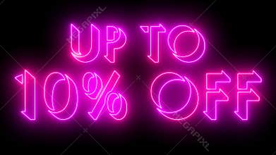 Neon glowing UP TO 10% OFF on dark BG. UP TO 10% OFF
