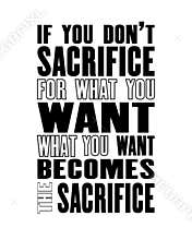 Inspiring motivation quote with text If you Do Not Sacrifice For What You Want What You Want Becomes The Sacrifice. Vector