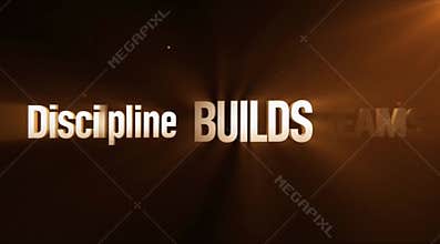 Discipline Builds Dreams