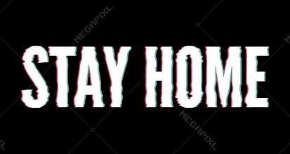 Stay At Home Stay Safe typographic poster with glitch effect. Vector print on white background. Text glitch effect rgb