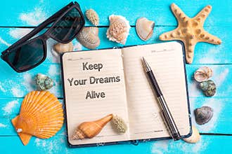 Keep your dreams alive text with summer settings concept