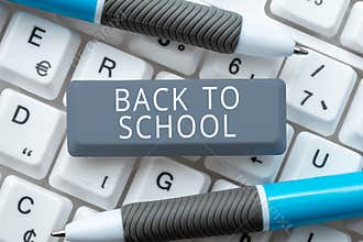 Inspiration showing sign Back To School. Business overview New Teachers Friends Books Uniforms Promotion Tuition Fee