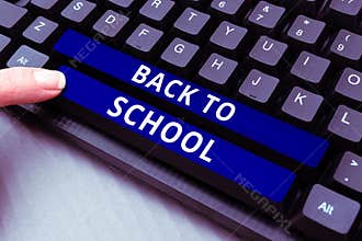 Sign displaying Back To School. Concept meaning New Teachers Friends Books Uniforms Promotion Tuition Fee