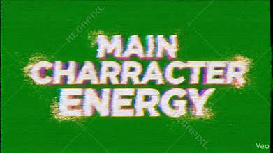Main Character Energy Glowing Sparkle Text on Green Screen for Glamour and Lifestyle Ads