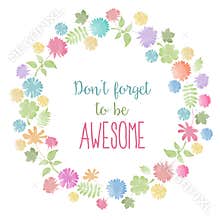 Don't forget to be awesome! Motivational background