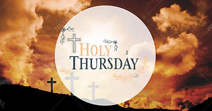 Holy thursday symbol text over silhouette crosses on mountain against cloudy sky at sunset