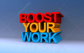 boost your work on blue